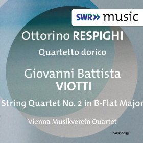 Respighi: Quartetto dorico - Viotti: String Quartet No. 2