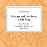H�rbuch: Mozart auf der Reise nach Prag. Eine Novelle